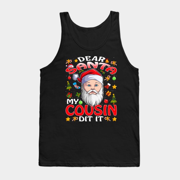 Dear Santa My Cousin Did It Funny Tank Top by intelus